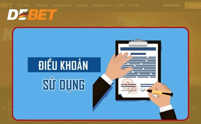 Những điều khoản sử dụng về giao dịch tại DEBET