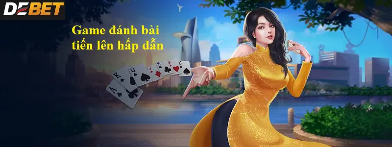 Tổng quan về Game đánh bài tiến lên Debet