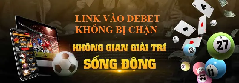 Một số lưu ý khi link vào Debet bị chặn 