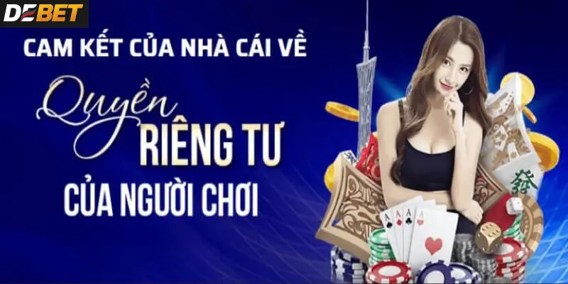 Thông tin cụ thể về chính sách bảo vệ riêng tư của thương hiệu Debet