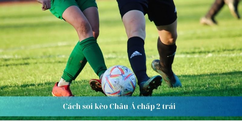 Cách soi kèo Châu Á 0.25